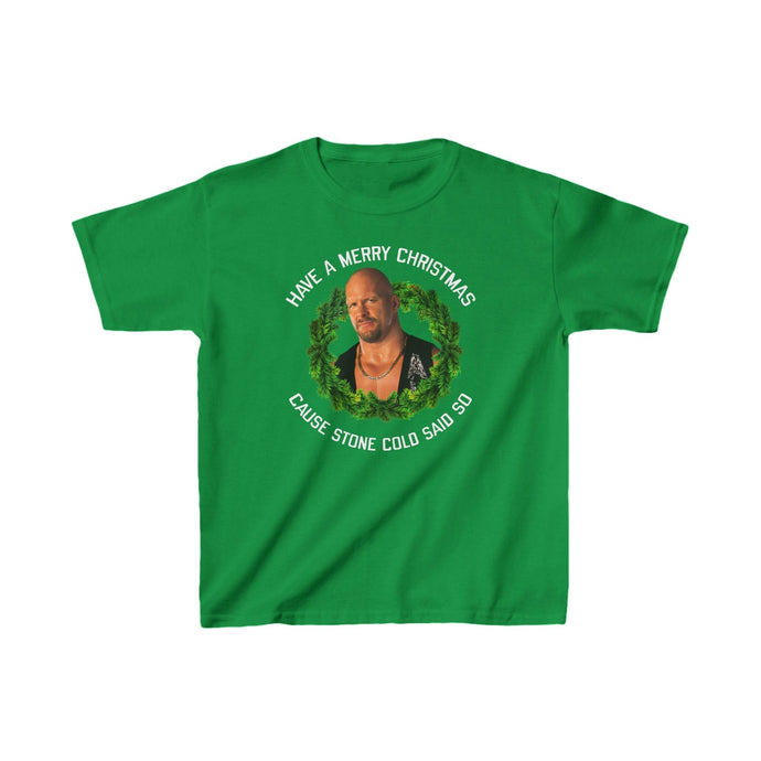 Merry Christmas Cause Stone Cold Steve Austin Said So Kids Youth Green T-shirt by EWS | Extreme Wrestling Shirts