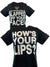 The Rock Hows Lips Gonna Get Gonna Slapped Off Your Face T-shirt